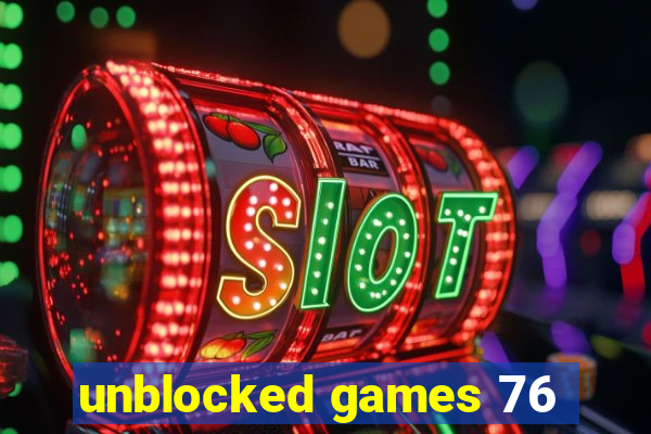 unblocked games 76